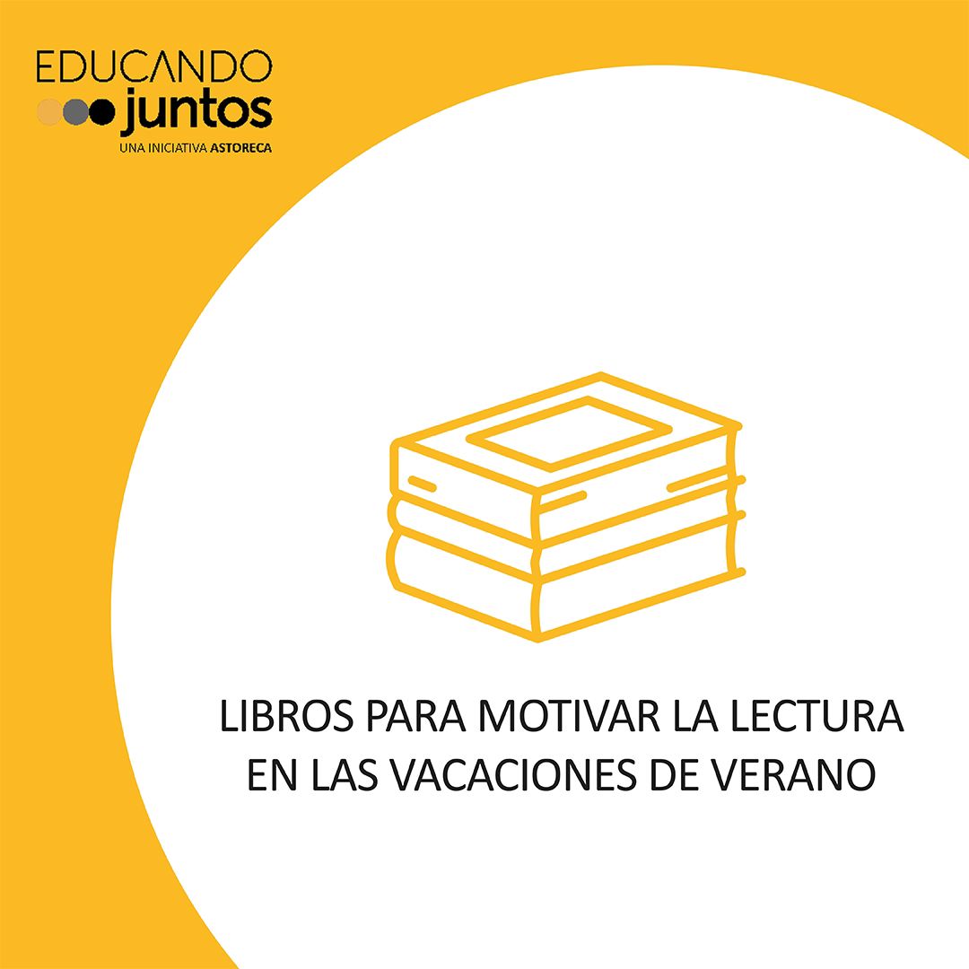 Libros para motivar la lectura en las vacaciones de verano | Educando ...